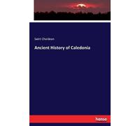 Saint Chaldean Ancient History of Caledonia (Tascabile)