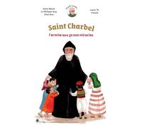 Saint Charbel: l'ermite aux 30 000 miracles
