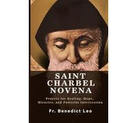 SAINT CHARBEL NOVENA: Prayers for Healing, Hope, Miracles, and Powerful Intercession