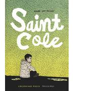 Saint Cole di Noah Van Sciver - Coconino press, 2015