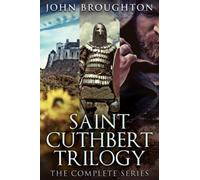 Saint Cuthbert Trilogy: The Complete Series