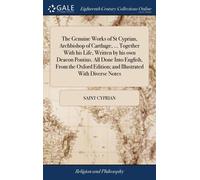 Saint Cyprian The Genuine Works of St Cyprian, Archbishop of (Copertina rigida)