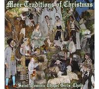 Saint Dominic Chapel Girls' Choir - More Traditions Of Christmas