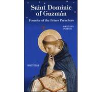 Saint Dominic of Guzmán. Founder of the Friars Preachers