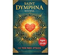 Saint Dymphna Novena for Teen Panic Attacks: 9 Days of Prayer, Journaling & Science-Backed Calm for Catholic Teens 13-18 | Christian Anxiety Relief Workbook for Adolescents