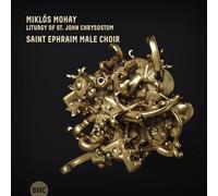 Saint Ephraim Male Choir Miklós Mohay: Liturgy of St. John Chrysostom (CD) Album