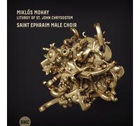 Saint Ephraim Male Choir Miklós Mohay: Liturgy of St. John Chrysostom (CD) Album