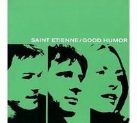 SAINT ETIENNE - GOOD HUMOR