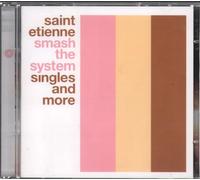 Saint Etienne - Smash the System the Singles and More 1990-1999
