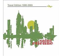 Saint Etienne - Travel Edition 1990-2005 by Saint Etienne