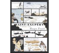 Saint-Exupéry. L'ultimo volo - Pratt Hugo