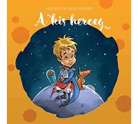 Saint-Exupery/ Robert - Kis Herceg