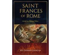 Saint Frances Of Rome: Visions In a roman Palace