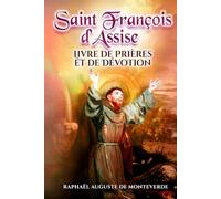 Saint François d’Assise : Livre de Prières et de Dévotion