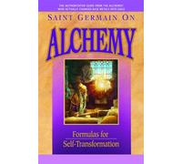 Saint Germain on Alchemy: Formulas for Self-transformation