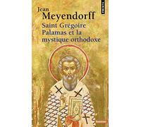 Saint Gregoire Palamas Et La Mystique Orthodoxe