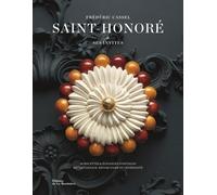 Saint-Honoré & ses invités: 30 recettes & échanges d'artisans entre partage, savoir-faire et générosité