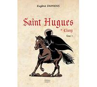 Saint Hugues de Cluny, Vol. 2: Tome 2