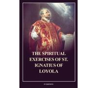 Saint Ignatius Of Loy The Spiritual Exercises of St. Ignatius of Loy (Tascabile)