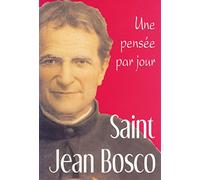 Saint Jean Bosco: Une pensée par jour