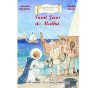 Saint Jean de Matha: Il rachète les captifs chrétiens