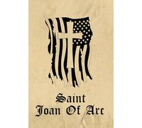 Saint Joan Of Arc Prayer Journal: 100-Page Lined 'Saint Joan Of Arc' Prayerbook