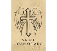 Saint Joan Of Arc Prayer Journal / Saint Joan Of Arc Prayer Notebook: Saint Joan Of Arc Prayer Diary / Saint Joan Of Arc Prayer Logbook