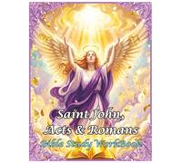 Saint John, Acts & Romans Bible Study WorkBook: 4 Books in 1