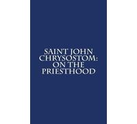 Saint John Chrysostom: On the Priesthood-Chrysostom, St. John-Copertina flessibi