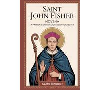 Saint John Fisher Novena: A Patron Saint of Diocese of Rochester