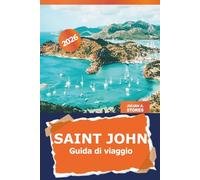 SAINT JOHN Guida di viaggio 2026: Esplora le attrazioni, le spiagge, il resort di lusso, il punto di ristoro e le avventure delle Isole Vergini americane