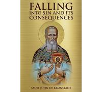 Saint John of Kronstadt Falling Into Sin and It's Consequences (Tascabile)