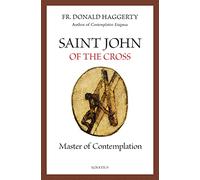 Saint John of the Cross: Master of Contemplation