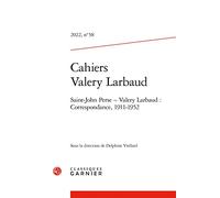 Saint-John Perse - Valery Larbaud: Correspondance, 1911-1952: 2022, n° 58