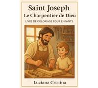 Saint Joseph - Le Charpentier de Dieu: Livre de Coloriage pour Enfants
