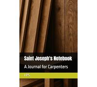 Saint Joseph's Notebook: A Journal for Carpenters