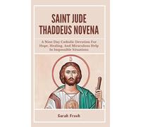 Saint Jude Thaddeus Novena: A Nine Day Catholic Devotion for Hope, Healing, and Miraculous Help in Impossible Situations