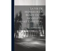 Saint-Jure, Jean-Baptiste La Vie De Monsieur De Renty Ou Le ModFle Du Book NUOVO
