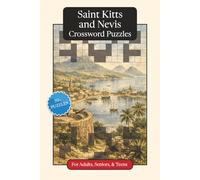 Saint Kitts and Nevis Crossword Puzzles: Crossword Puzzles with Easy to Read Print about Saint Kitts and Nevis, Culture, History and More | 6x9 ... Gift for Vacations, Holidays and Relaxation