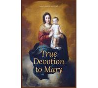 Saint Louis De Montfort True Devotion to Mary (Copertina rigida)