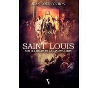 Saint Louis - sur le chemin de la canonisation