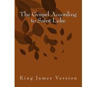 Saint Luke The Gospel According to Saint Luke: King James Version: V (Tascabile)