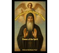 Saint Macarius the Great of Egypt: Flames of the Spirit