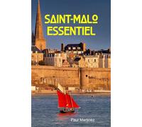 Saint-Malo Essentiel: City Guide découverte voyage itinéraires malouins corsaire