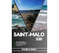 SAINT-MALO REISEFÜHRER: Entdecke Saint-Malo Sehenswürdigkeiten, verborgene Schätze und lokale Abenteuer