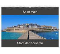 Saint Malo - Stadt der Korsaren (Wandkalender 2026 DIN A2 quer), CALVENDO Monatskalender: Ein Streifzug durch die alte Stadt St. Malo an der französischen Küste