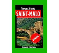 SAINT-MALO TRAVEL GUIDE 2026