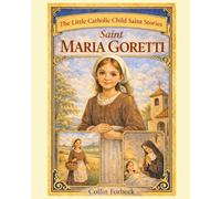 Saint Maria Goretti: Children's Little Saint Stories