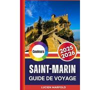 SAINT-MARIN GUIDE DE VOYAGE 2025-2026 (Couleurs): Le guide complet du voyageur sur les monuments, la gastronomie et les traditions de Saint-Marin