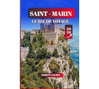 SAINT-MARIN GUIDE DE VOYAGE 2026: Explorez les joyaux cachés, l'histoire et la culture de la plus ancienne république du monde, l'itinéraire complet, ... conseils locaux et les essentiels de voyage